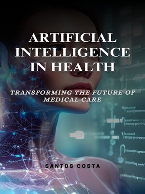 cover image of Artificial Intelligence in Health